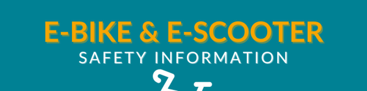 e-bike and e-scooter safety information